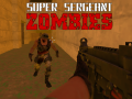 Mchezo Super Sajenti Zombies online