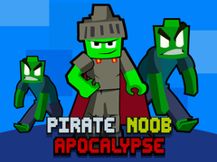 Mchezo Pirate Noob Apocalypse online