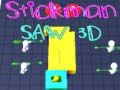 Mchezo Stickman Saw 3D online