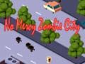 Mchezo Huna huruma: Jiji la Zombie online