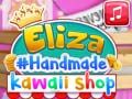 Mchezo Duka la Kawaii la Eliza Lililotengenezwa kwa Mikono online