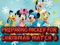 Mchezo Kuandaa Mickey kwa Krismasi Mechi 3 online
