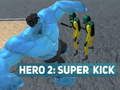 Mchezo Shujaa 2: Kipigo Super online