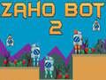 Mchezo Zaho Bot 2 online