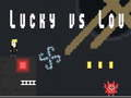 Mchezo Lucky dhidi ya Lou online
