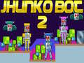Mchezo Jhunko Bot 2 online