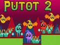 Mchezo Putot 2 online