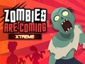 Mchezo Zombies Wanakuja Xtreme online