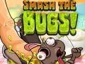 Mchezo Smash The Bugs  online