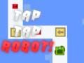 Mchezo Tap Tap Robot online