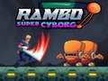 Mchezo Rambo Super Cyborg online