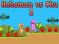 Mchezo Hohoman dhidi ya Chu 2 online