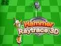 Mchezo Nyundo Raytrace 3D online