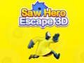 Mchezo Shujaa wa Saw: Kutoroka 3D online