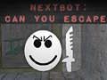 Mchezo Nextbot: Je, unaweza kukimbia? online