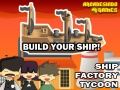 Mchezo Tycoon ya Kiwanda cha Meli online