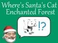 Mchezo Wapi paka wa Santa: Msitu wa encantado online