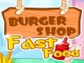 Mchezo Duka la Burger Chakula Kwa Haraka online Mchezo Duka la Burger Chakula Kwa Haraka online