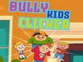 Mchezo Bully Kids Clicker online