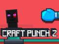 Mchezo Craft Punch 2 online