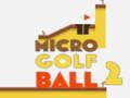 Mchezo Mpira wa Golf ya Micro 2 online