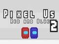 Mchezo Pixel Sisi Nyekundu na Blau 2 online