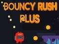 Mchezo Bouncy Rush Plus online