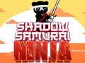 Mchezo Ninja Samurai kivuli online