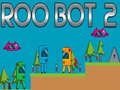 Mchezo Roo Bot 2 online