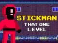Mchezo Stickman Huo Moja Kiwango online