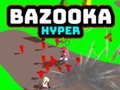 Mchezo Bazooka Hyper online