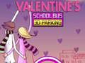 Mchezo Kuweka Basi la Shule la 3D kwa Siku ya Wapendanao online