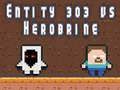 Mchezo Entiti 303 dhidi ya Herobrine online