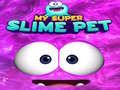 Mchezo Mnyama Wangu Super Slime online Mchezo Mnyama Wangu Super Slime online