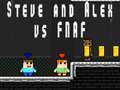 Mchezo Steve na Alex dhidi ya Fnaf online