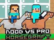 Mchezo Noob dhidi ya Pro HorseCraft online Mchezo Noob dhidi ya Pro HorseCraft online