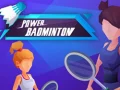 Mchezo Badminton wa Nguvu online Mchezo Badminton wa Nguvu online
