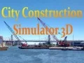 Mchezo Simu ya Ujenzi wa Jiji 3D online