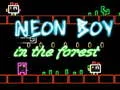 Mchezo Mvulana Neon katika Msitu online Mchezo Mvulana Neon katika Msitu online