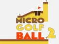 Mchezo Mpira wa Golf ya Micro 2 online