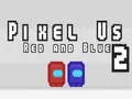Mchezo Pixel Sisi Nyekundu na Blau 2 online