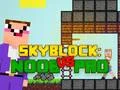 Mchezo Noob dhidi ya Pro Skyblock online