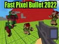 Mchezo Risasi ya Pixel Haraka 2022 online Mchezo Risasi ya Pixel Haraka 2022 online