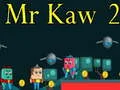 Mchezo Bw. Kaw 2 online