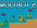 Mchezo Roo Bot 2 online Mchezo Roo Bot 2 online