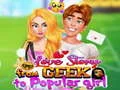Mchezo Hadithi ya Upendo: Kutoka Geek hadi Msichana Maarufu online