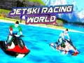 Mchezo Dunia ya Uendeshaji Jetski online Mchezo Dunia ya Uendeshaji Jetski online