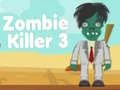 Mchezo Muuaji wa Zombie 3 online