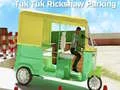 Mchezo Parking ya Tuk Tuk Rikshaw online