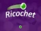 Mchezo Ricochet online